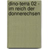 Dino-Terra 02 - Im Reich Der Donnerechsen by Fabian Lenk