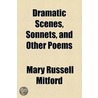 Dramatic Scenes; Sonnets. and Other Poems door Mary Russell Mitford