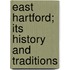 East Hartford; Its History And Traditions