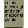 Edible Medicinal And Non Medicinal Plants door T.K. Lim