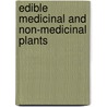 Edible Medicinal And Non-Medicinal Plants door T.K. Lim