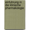 Einfuhrung in Die Klinische Pharmakologie door U. Gundert-Remy