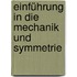 Einführung in die Mechanik und Symmetrie