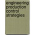 Engineering Production Control Strategies