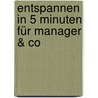 Entspannen in 5 Minuten für Manager & Co door Alois Stefan Dallinger