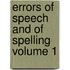 Errors of Speech and of Spelling Volume 1