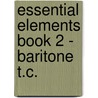 Essential Elements Book 2 - Baritone T.C. door Rhodes Biers