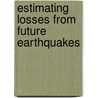 Estimating Losses from Future Earthquakes door Panel on Earthquake Loss Estimation Meth