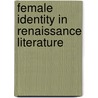 Female Identity in Renaissance Literature by Grace Windsor