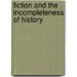 Fiction And The Incompleteness Of History