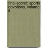 Final Score!: Sports Devotions, Volume Ii door Dan Farr
