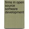 Firms in Open Source Software Development door Mario Schaarschmidt