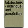 Fototechnik - Individuell und Persönlich door Neoma Bonner