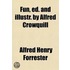 Fun, Ed. and Illustr. by Alfred Crowquill