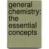 General Chemistry: The Essential Concepts