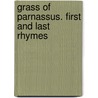 Grass of Parnassus. First and Last Rhymes by Andrew Lang