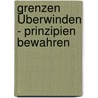 Grenzen Überwinden - Prinzipien Bewahren by Herbert Kronke