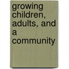 Growing Children, Adults, And A Community door Hyun-Jean Yi