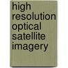 High Resolution Optical Satellite Imagery by Rainer Sandau