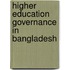 Higher Education Governance in Bangladesh