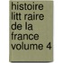 Histoire Litt Raire de La France Volume 4