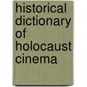 Historical Dictionary of Holocaust Cinema door Robert C. Reimer