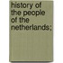 History of the People of the Netherlands;