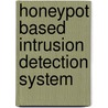 Honeypot Based Intrusion Detection System door Abhay Nath Singh