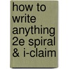 How To Write Anything 2E Spiral & I-Claim door John J. Ruszkiewicz