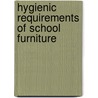 Hygienic Requirements of School Furniture by Bobrick Gabriel A