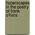 Hyperscapes in the Poetry of Frank O'Hara