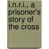 I.N.R.I., a Prisoner's Story of the Cross