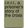 I.N.R.I., a Prisoner's Story of the Cross door Peter Rosegger