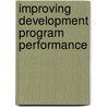 Improving Development Program Performance door Derick W. Brinkerhoff