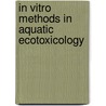 In Vitro Methods in Aquatic Ecotoxicology door C. Mothersill