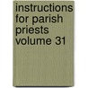Instructions for Parish Priests Volume 31 by John Mirk