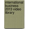International Business 2013 Video Library by Richard Pearson Education