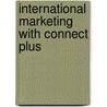 International Marketing with Connect Plus by Philip Cateora