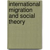 International Migration and Social Theory door Meg O'Reilly