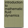 Introduction to Mathematic Fluid Dynamics door Richard E. Meyer