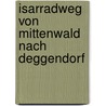 Isarradweg von Mittenwald nach Deggendorf door Ralf Enke