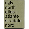 Italy North Atlas - Atlante Stradale Nord door Tci Atlante