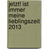 Jetzt! Ist Immer Meine Lieblingszeit 2013 by Eckhart Tolle