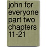 John for Everyone Part Two Chapters 11-21 door Tom Wright