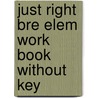 Just Right Bre Elem Work Book without Key by Jeremy Harmer