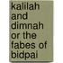 Kalilah And Dimnah Or The Fabes Of Bidpai