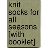 Knit Socks for All Seasons [With Booklet] door Stephanie van der Linden