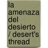 La Amenaza Del Desierto / Desert's Thread door Ange Guéro