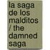 La Saga De Los Malditos / The Damned Saga
