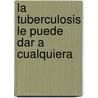 La tuberculosis le puede dar a cualquiera door Hanna Marisol Henao Vanegas